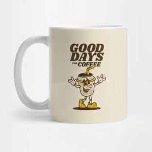 Good days for coffee Mug